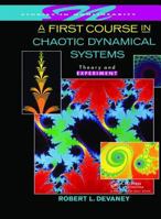 A First Course in Chaotic Dynamical Systems: Theory and Experiment 0201554062 Book Cover