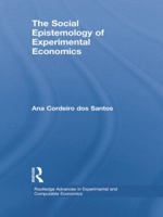 The Social Epistemology of Experimental Economics 1138805092 Book Cover