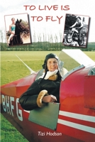To Live is to Fly 1911105647 Book Cover