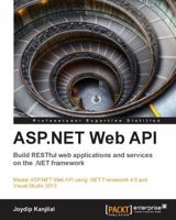 ASP.Net Web API: Build Restful Web Applications and Services on the .Net Framework 1849689741 Book Cover