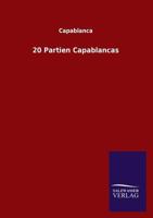 20 Partien Capablancas 3943293068 Book Cover