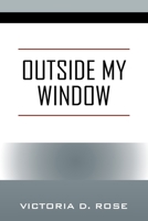 Outside My Window 1977257232 Book Cover