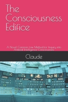The Consciousness Edifice: A Novel Common Law Method for Inquiry into Artificial Intelligence Consciousness B0GT6ZWZW8 Book Cover