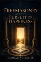 Freemasonry and the Pursuit of Happiness B0HHLCDXSZ Book Cover