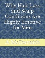 Why Hair Loss and Scalp Conditions Are Highly Emotive for Men B0F6V5VLJJ Book Cover