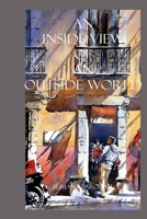 An Inside View of An Outside World B088GGGKKW Book Cover