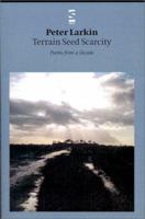 Terrain Seed Scarcity: Poems from a Decade (Salt Modern Poets) 1876857080 Book Cover