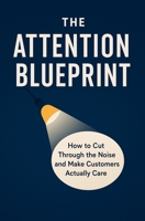 The Attention Blueprint B0FR5LMVW9 Book Cover
