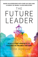 The Future Leader: 9 Skills and Mindsets to Succeed in the Next Decade 1119518377 Book Cover