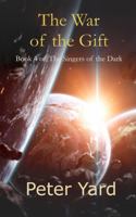 The War of the Gift: Book 4 of The Singers of the Dark 0645727415 Book Cover