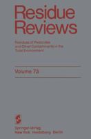 Residue Reviews, Volume 73: Residues of Pesticides and Other Contaminants in the Total Environment 1461260701 Book Cover