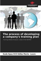 The process of developing a company's training plan: Training Needs Analysis: Case of the NDTRO 6204147277 Book Cover