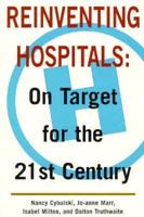 Reinventing Hospitals: On Target for the 21st Century 0919292038 Book Cover