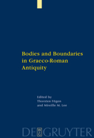 Bodies and Boundaries in Graeco-Roman Antiquity 3110212528 Book Cover