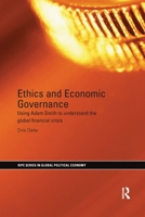Ethics and Economic Governance: Using Adam Smith to Understand the Global Financial Crisis 0367597764 Book Cover