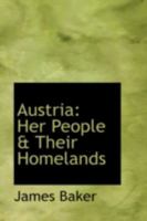 Austria: Her People Their Homelands 1010299549 Book Cover