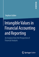 Intangible Values in Financial Accounting and Reporting: An Analysis from the Perspective of Financial Analysts 3658065494 Book Cover