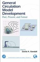 General Circulation Model Development: Past, Present, and Future 0125780109 Book Cover