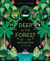 Deep in the Forest: A Seek-and-Find Adventure 1419723510 Book Cover