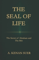 The Seal of Life: The Secret of Abraham and the Brit B0GDTJS2HT Book Cover