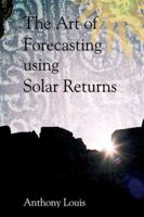 The Art of Forecasting using Solar Returns 1902405293 Book Cover