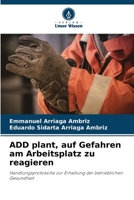 ADD plant, auf Gefahren am Arbeitsplatz zu reagieren 6205773007 Book Cover