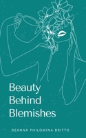 Beauty Behind Blemishes B0CCW4RTKY Book Cover
