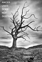 Anger Used Does Not Destroy 1545193347 Book Cover