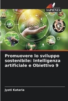 Promuovere lo sviluppo sostenibile: Intelligenza artificiale e Obiettivo 9 6207339134 Book Cover