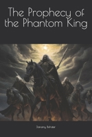 The Prophecy of the Phantom King B0C63VZS7N Book Cover