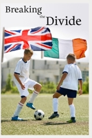 Breaking the Divide B0F1KVC2NN Book Cover