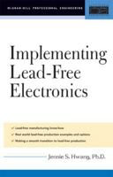 Implementing Lead-Free Electronics (McGraw-Hill Professional Engineering) 0071443746 Book Cover