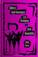 Children's Social Consciousness and the Development of Social Responsibility (Suny Series, Democracy and Education) 0791431983 Book Cover