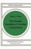 The Semantic Variability of Absolute Constructions 9027718954 Book Cover