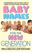 Baby Names for the New Generation: A Comprehensive, Mulitcultural Guide to Finding the Perfect Name for Your Baby 0060823127 Book Cover