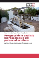 Prospecci�n y an�lisis hidrogeol�gico del potencial acu�fero 6139262089 Book Cover