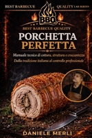Porchetta perfetta: Manuale tecnico di cottura, struttura e croccantezza. Dalla tradizione italiana al controllo professionale (Best Barbecue Quality Lab Series) (Italian Edition) B0GXRMJX6W Book Cover