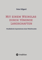Mit einem Weinglas durch tönende Landschaften: Musikalische Impressionen eines Weinfreundes (German Edition) 3384536924 Book Cover