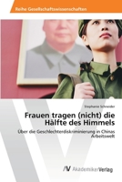 Frauen tragen (nicht) die Hälfte des Himmels 363940615X Book Cover