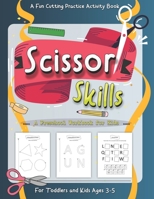 Scissor Skills Preschool Workbook for Kids: A Fun Cutting Practice Activity Book for Toddlers and Kids ages 3-5: Scissor Practice for Preschool ... 30 B08M8GVZYD Book Cover