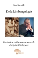 De la kimbangologie: Une boîte à outils vers une nouvelle discipline théologique (French Edition) 2332962913 Book Cover