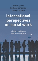 International Perspectives on Social Work: Global Conditions and Local Practice 1403939519 Book Cover