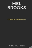 Mel Brooks: Comedy's Maestro (BIOGRAPHY OF THE RICH AND FAMOUS) B0CNZ1QJ34 Book Cover