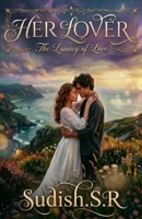 Her Lover: The Lunacy of Love B0GV3619CN Book Cover