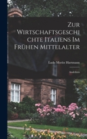 Zur Wirtschaftsgeschichte Italiens Im Frühen Mittelalter: Analekten 101741940X Book Cover
