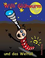 Willi Glühwurm und das Weltall 1530504112 Book Cover