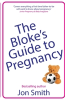 The Bloke's Guide to Pregnancy 1401903363 Book Cover