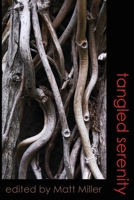 tangled serenity: The Scurfpea Publishing 2021 Poetry Anthology B09GJG5SXG Book Cover