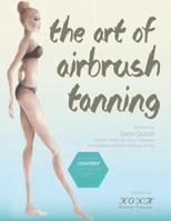 The Art of Airbrush Tanning 1503033198 Book Cover