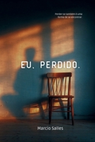 Eu, Perdido (Trilogia dos Fragmentos) (Portuguese Edition) 6501421217 Book Cover